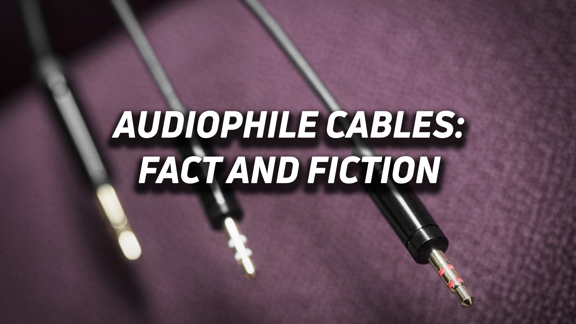 Best audiophile cables facts and fiction hero A line of 3.5mm headphone cables against a purple background with the text "Audiophile cables: fact and fiction" overlaid.